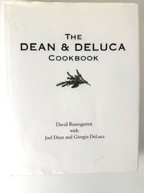 The Dean & Deluca Cookbook - First Hardcover Edition